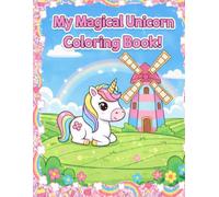 My Magical Unicorn Coloring Book: Adorable and easy drawings for girls and boys. Creative fun full of fantasy and magic
