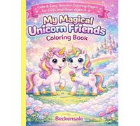 My Magical Unicorn Friends Coloring Book: Cute & Easy Unicorn Coloring Pages for Girls and Boys Ages 4-6 (My Magical Friends Coloring Books)
