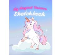 My Magical Unicorn Sketchbook: Drawing Pad for Kids Ages 2-10, 110 Blank Pages with Tiny Unicorn Doodles , Magical Gift for Girls, Large 8.5 x 11 inches (My Magical Sketchbooks)