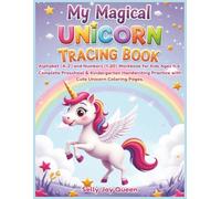 My Magical Unicorn Tracing Book: Alphabet (A-Z) and Numbers (1-20) Workbook for Kids Ages 4-6: Complete Preschool & Kindergarten Handwriting Practice with Cute Unicorn Coloring Pages
