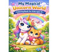 My Magical Unicorn World: Coloring Book for Kids Ages 4+