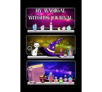 My Magical Witch's Journal - Mystical Notebook for Modern Beginner Witches:: for Writing, Spells, Rituals, Witchcraft, Divination Diary | Blank Lined, 6x9, 120 pages