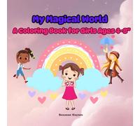 My Magical World: A Coloring Book for Girls Ages 4-8