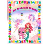 My Magical World: A Fun & Easy Coloring Book of Unicorns, Fairies, Dragons & Mermaids for Kids Ages 4-8