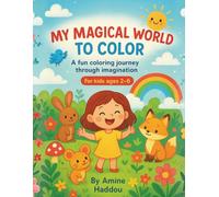 My Magical World to Color: A Cute and Whimsical Coloring Book for Kids Ages 2-6