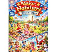My Major Holidays of the Year - UK Edition: A children’s colouring book featuring twelve major holidays across the year, monthly celebration scenes, ... pages and creative fun for boys and girls