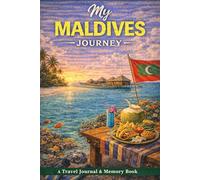 My Maldives Journey: A Travel Journal for Island Days, Ocean Views & Quiet Memories