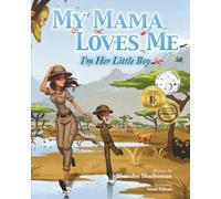 My Mama Loves Me, I'm Her Little Boy: A Book About Mama's Love For Babies, Toddlers, Children for Baby Showers, Mother's Day, Birthday's, Valentine's ... & More (My Family Loves Me Series)