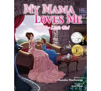My Mama Loves Me, I'm Her Little Girl: A Book About Mama's Love For Babies, Toddlers, Children for Baby Showers, Mother's Day, Birthday's, Valentine's ... & More (My Family Loves Me Series)