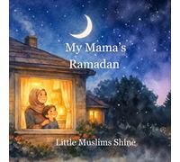 My Mama's Ramadan (Little Muslims Shine)