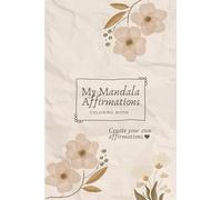 My Mandala Affirmations Coloring Book: Create your own affirmations (Conscious Family Coloring)