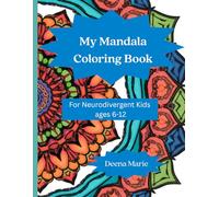 My Mandala Coloring Book: for Neurodivergent Kids ages 6-12