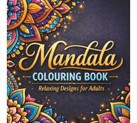 My Mandala Colouring Book with motivational quotes: the ideal gift for every mandala mate