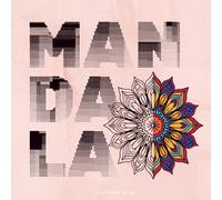 My Mandala Colouring Book with Motivational Quotes: The ideal gift for every mandala mate