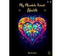 "My Mandala Friend: Hearts": Coloring book with mandalas for adults with 50 coloring pictures | from 8 years | large format | 8,5 x 11 " | relaxation ... relief (My Mandala Friend - coloring books)