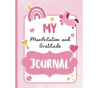 My Manifestation and Gratitude Journal: A Fun and Reflective way to Help Kids Embrace Positive Thinking, Mindfulness, and Dream Big | Princess and Pink Theme | Big Size Diary | 118 pages
