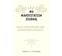 My Manifestation Journal: Make your dreams and aspirations a reality