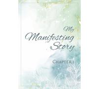 My Manifesting Story, Chapter 1: Lined Manifestation Journal for Women | Record Your Wins and Journey | Law of Attraction | Manifesting Dreams | Scripting | Gratitude