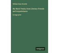 My Mark Twain; from Literary Friends and Acquaintance: in large print