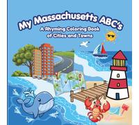 My Massachusetts ABC's A Rhyming Coloring Book of Cities and Towns