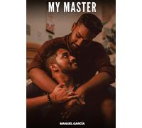 My Master: Gay Erotic Stories of Extreme Sex for Mature Men