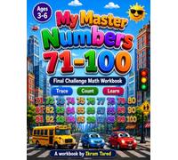 MY MASTER NUMBERS (71-100): Final Challenge Math Workbook (Number Tracing Workbook Series)