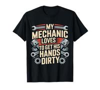 My Mechanic Loves To Get His Hands Dirty Grease Work - Camiseta
