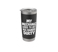 My Mechanic Loves To Get His Hands Dirty Grease Work |- Vaso térmico de acero inoxidable de doble pared
