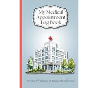My Medical Appointment Log Book: Stay on Top of Your Health: A Doctor Appointment and Notes Tracker for Women 55+ and Caregivers