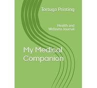 My Medical Companion - Health and Wellness Journal: Personal medical records: medications, appointments, exams, procedures, and dental checkups