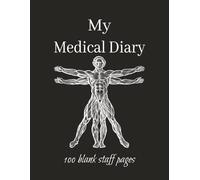 My Medical Diary: My Health Journal | Personal History Blank Logbook | Personal Health Record | Record and Track your Health | Health Notebook | 100 pages 8.5x11 inches