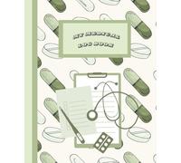 My Medical Log Book: Your Complete Health & Medication Tracker