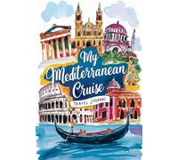 My Mediterranean Cruise Travel Journal: Lined Notebook to Write & Store Memorabilia for European Port Adventures