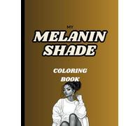MY MELANIN SHADE: Fun brown girl themed coloring pages for teens and adults.