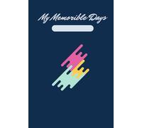 My Memorible Days journal notebook, 6" X 9" size hard cover well Designed lined asthetic note.: Write down your memorible days, events or moments and ... your child, grandchild or next generation.