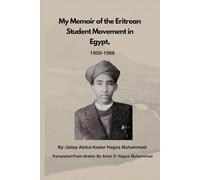 My Memories of the Eritrean Student Movement’s Role in Egypt 1950 - 1966