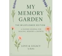 My Memory Garden: The Wildflower Edition