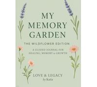 My Memory Garden: The Wildflower Edition
