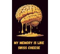 My Memory Is Like Swiss Cheese: A Funny ADHD-Inspired Notebook , Ideas, and Things You’ll Forget Anyway