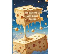 My Memory is Like Swiss Cheese: A Hilarious Journal for Writing Things Down Before You Forget