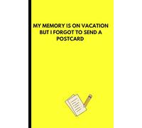 My memory is on vacation but I forgot to send a postcard: Notebook journal for friends and family