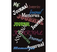 My Memory Journal: 6x9 Inch | 110 pages... Capture the laughter, the tears, the turning points, and the quiet, everyday joys that make your life extraordinary.