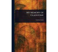 My Memory of Gladstone