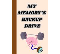 My Memory’s Backup Drive: Funny Gift Journal, Notebook, Diary For Seniors, Men, Women & Co-Workers
