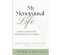 My Menopausal Life: Honest Support for Women Navigating Change