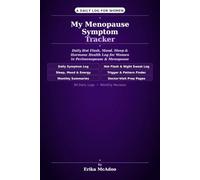 My Menopause Symptom Tracker: Daily Hot Flash, Mood, Sleep & Hormone Health Log for Women in Peri-menopause & Menopause