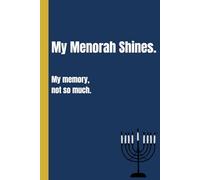 My Menorah Shines. My Memory Not So Much: Funny Hanukkah Gift Journal for Jewish Humor Lovers | 6x9 | 120 pages | lined