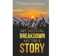 MY MENTAL BREAKDOWN MY TRUE STORY