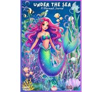 My Mermaid Adventure Journal: A Beautifully Designed Journal for Mermaid Lovers! The Perfect Gift for Kids Ages 5-10 to Doodle, Write, and Dream.