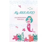 MY MERMAID COLORING BOOK FOR KIDS